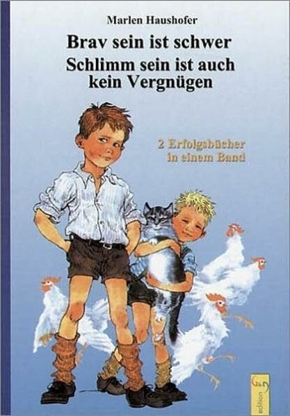 Brav sein ist schwer / Schlimm sein ist auch kein Vergnügen: 2 Erfolgsbücher in 1 Bd.