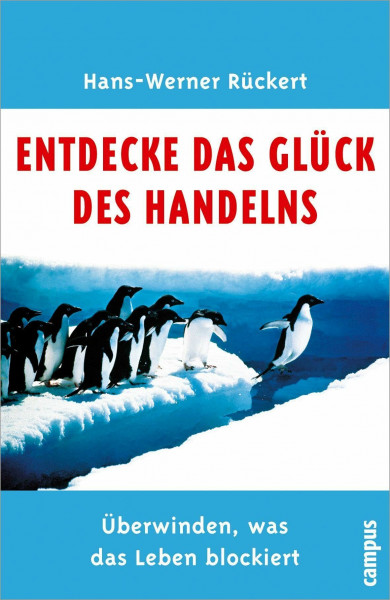 Entdecke das Glück des Handelns: Überwinden, was das Leben blockiert