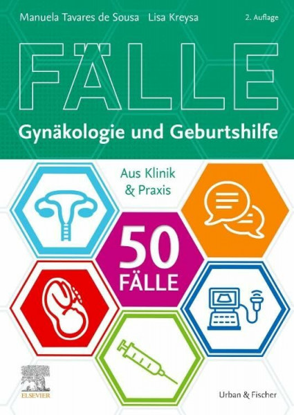 50 Fälle Gynäkologie und Geburtshilfe: Aus Klinik & Praxis