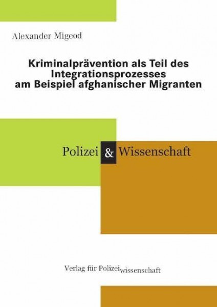 Kriminalprävention als Teil des Integrationsprozesses am Beispiel afghanischer Migranten