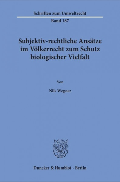 Subjektiv-rechtliche Ansätze im Völkerrecht zum Schutz biologischer Vielfalt.