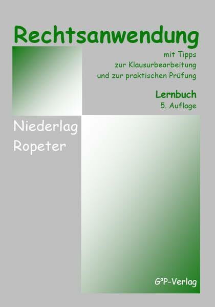 Rechtsanwendung: mit Tipps zur Klausurbearbeitung und zur praktischen Prüfung - Lernbuch (Studienreihe Wissen & Können)