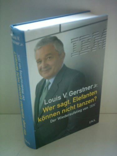 Wer sagt, Elefanten können nicht tanzen? Der Wiederaufstieg von IBM.