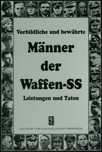 Vorbildliche und bewährte Männer der Waffen-SS: Leistungen und Taten