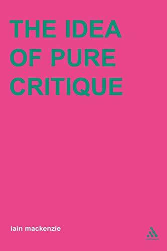 Idea of Pure Critique (Transversals: New Directions in Philosophy Series)