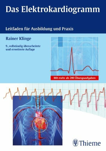 Das Elektrokardiogramm: Leitfaden für Ausbildung und Praxis: Leitfaden für Ausbildung und Anwendung. Mit 200 Übungsaufgaben