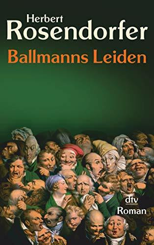 Ballmanns Leiden oder Lehrbuch für Konkursrecht: Roman (dtv Unterhaltung)