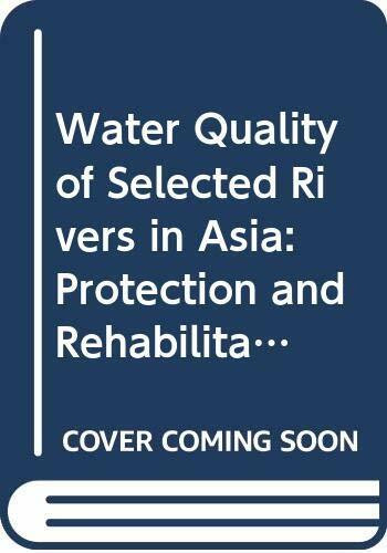 Water Quality of Selected Rivers in Asia: Protection and Rehabilitation