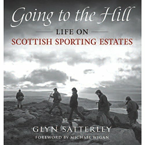 Going to the Hill: Life on Scottish Sporting Estates