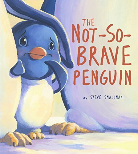 Not-So-Brave Penguin: A Story about Overcoming Fears (Storytime)
