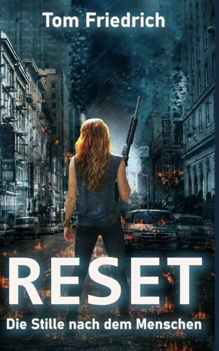 Reset - Die Stille nach dem Menschen: (Science Fiction - Dystopie)