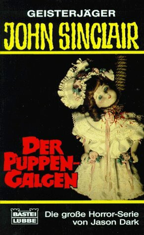 Der Puppen-Galgen (John Sinclair. Bastei Lübbe Taschenbücher)