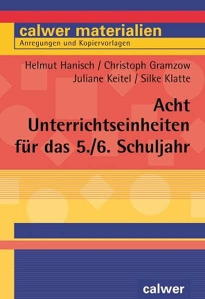 Acht Unterrichtseinheiten für das 5./6. Schuljahr: Anregungen und Kopiervorlagen