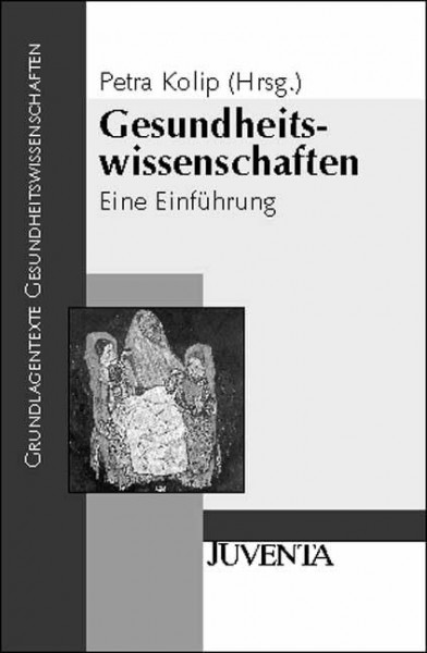 Gesundheitswissenschaften: Eine Einführung (Grundlagentexte Gesundheitwissenschaften)