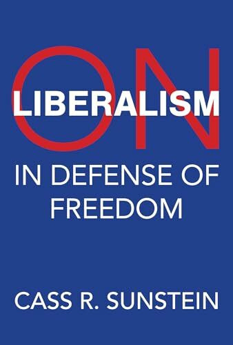 On Liberalism: In Defense of Freedom