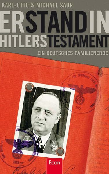 Er stand in Hitlers Testament: Ein deutsches Familienerbe