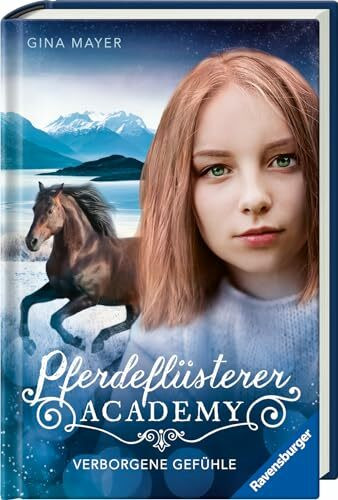 Pferdeflüsterer-Academy, Band 11: Verborgene Gefühle (Pferdebuch ab 10 Jahre von Bestseller-Autorin Gina Mayer) (Pferdeflüsterer-Academy, 11)
