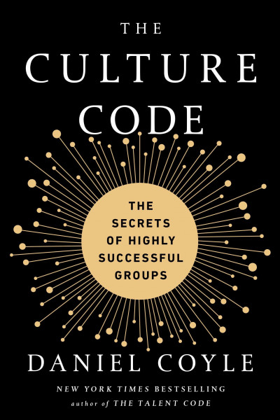 The Culture Code: The Secrets of Highly Successful Groups