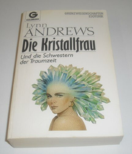 Die Kristallfrau und die Schwestern der Traumzeit