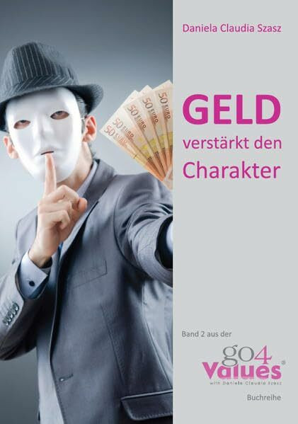 Geld verstärkt den Charakter