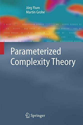 Parameterized Complexity Theory (Texts in Theoretical Computer Science. An EATCS Series)