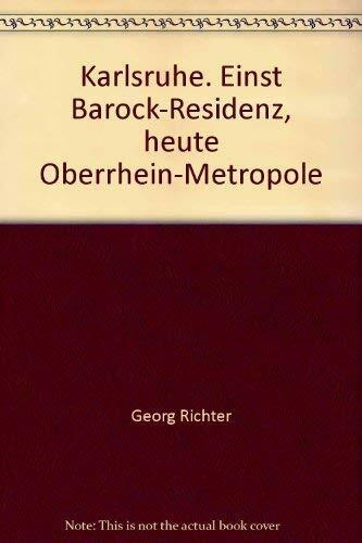 Karlsruhe: Einst Barock-Residenz, heute Oberrhein-Metropole