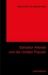 Salvador Allende und die Unidad Popoular