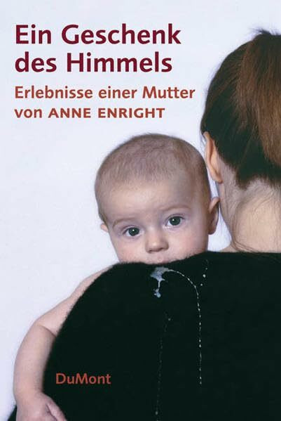 Ein Geschenk des Himmels: Erlebnisse einer Mutter