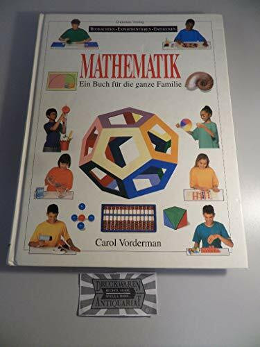 Mathematik. Beobachten, Experimentieren, Entdecken. Ein Buch für die ganze Familie