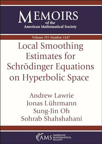 Local Smoothing Estimates for Schrodinger Equations on Hyperbolic Space (Memoirs of the American Mathematical Society)