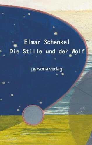 Die Stille und der Wolf: Essays