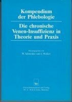 Kompendium der Phlebologie. Die chronische Venen-Insuffizienz in Theorie und Praxis