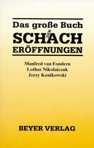 Das große Buch der Schacheröffnungen Das große Buch der Schacheröffnungen