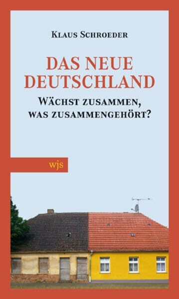 Das neue Deutschland: Warum nicht zusammenwächst, was zusammengehört