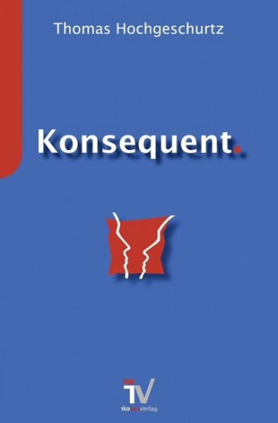 Konsequent.