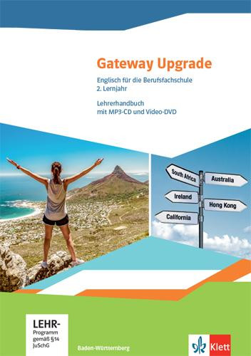 Gateway Upgrade. Englisch für die Berufsfachschule. Handreichung für den Unterricht mit Video-DVD und MP3-CD. Ausgabe Baden-Württemberg
