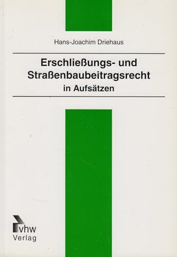 Erschließungs- und Straßenbaubeitragsrecht: In Aufsätzen