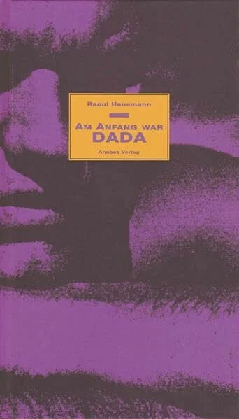Am Anfang war Dada: Hrsg. v. Karl Riha u. Günter Kämpf. Nachw. v. Karl Riha