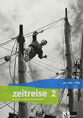 Zeitreise 2. Differenzierende Ausgabe Nordrhein-Westfalen, Schleswig-Holstein und Sachsen-Anhalt: Handreichungen für den Unterricht Klasse 7/8 ... und Sachsen-Anhalt ab 2017)