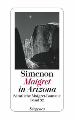 Maigret in Arizona: Sämtliche Maigret-Romane (detebe)