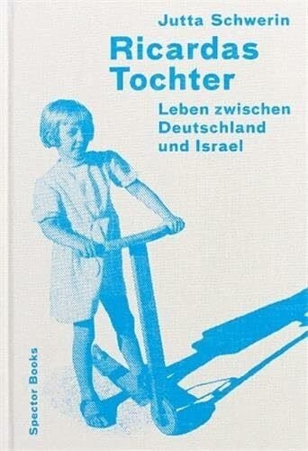 Ricardas Tochter. Leben zwischen Deutschland und Israel