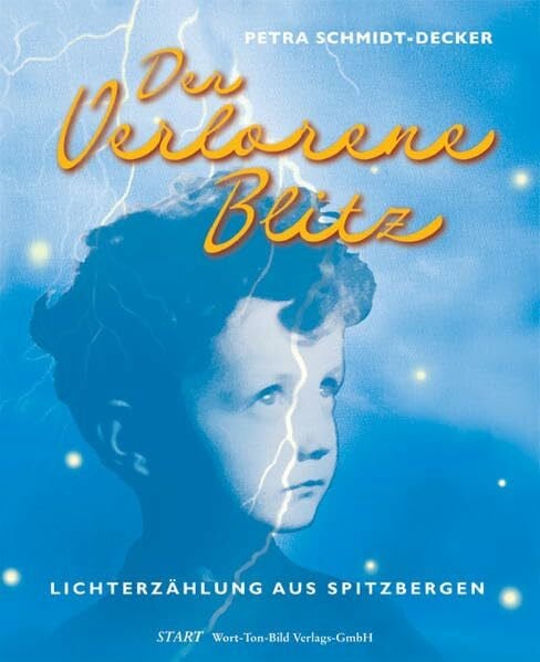 Der Verlorene Blitz. Lichterzählung aus Spitzbergen