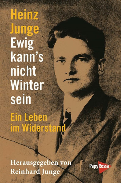 Ewig kann’s nicht Winter sein: Ein Leben im Widerstand (Neue Kleine Bibliothek, Band 350)
