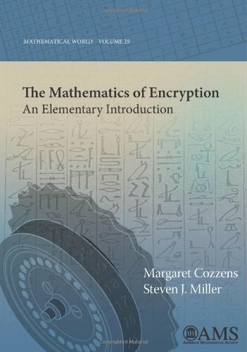 The Mathematics of Encryption: An Elementary Introduction (Mathematical World, 29, Band 29) The Mathematics of Encryption: An Elementary Introduction (Mathematical World, 29, Band 29)