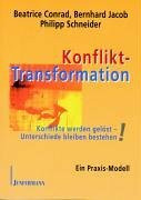 Konflikt-Transformation: Konflikte werden gelöst - Unterschiede bleiben bestehen: Konflikte werden gelöst - Unterschiede bleiben bestehen. Ein Praxis-Modell