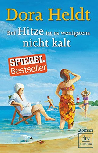 Bei Hitze ist es wenigstens nicht kalt: Roman (Das kommt in den besten Familien vor, Band 6)