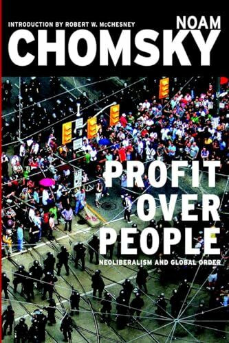 Profit Over People: Neoliberalism and Global Order