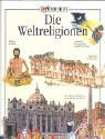 Die Weltreligionen: Ab 12 Jahre