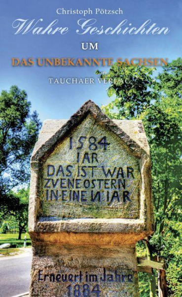 Wahre Geschichten um das unbekannte Sachsen
