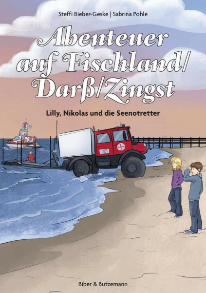 Abenteuer auf Fischland/Darß/Zingst: Lilly, Nikolas und die Seenotretter (Lilly und Nikolas)